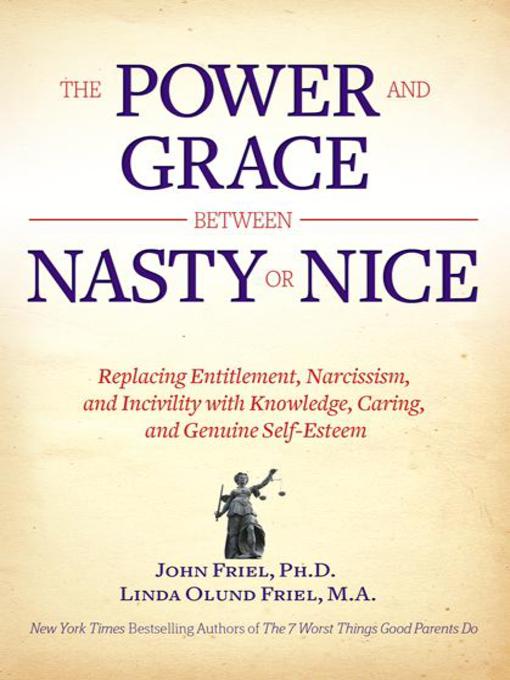 Title details for The Power and Grace Between Nasty or Nice by John Friel, Ph.D. - Available